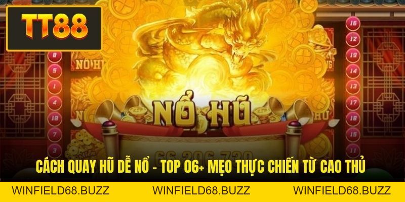 Nổ Hũ TT88 - Khám Phá Các Loại Game Slot Và Mẹo Chơi - WINFIELD68.BUZZ
