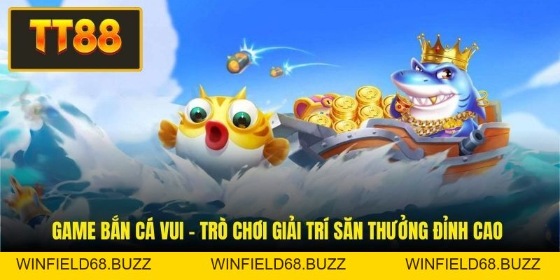 Bắn Cá TT88 - Khám Phá Game Bắn Cá Hay Và Kinh Nghiệm Chơi - WINFIELD68.BUZZ Bắn Cá TT88 - Khám Phá Game Bắn Cá Hay Và Kinh Nghiệm Chơi - WINFIELD68.BUZZ