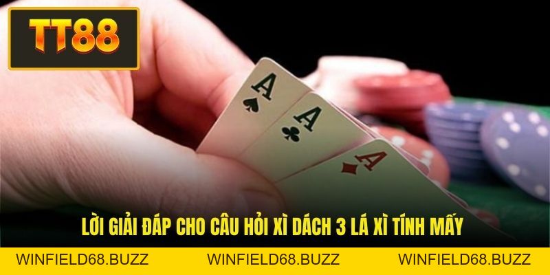 Xì Dách 3 Lá Xì Tính Mấy Và Câu Trả Lời Chi Tiết Từ TT88 - WINFIELD68.BUZZ Xì Dách 3 Lá Xì Tính Mấy Và Câu Trả Lời Chi Tiết Từ TT88 - WINFIELD68.BUZZ