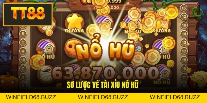 Nổ Hũ Tài Xỉu Là Gì? Tổng Quan Chi Tiết Kèm Mẹo Hay Tại TT88 - WINFIELD68.BUZZ