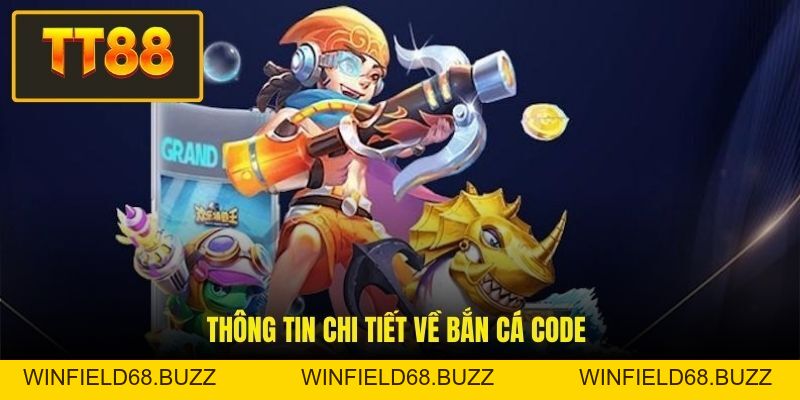 Bắn Cá Code - Cơ Hội Săn Quà Không Thể Bỏ Lỡ Tại TT88 - WINFIELD68.BUZZ