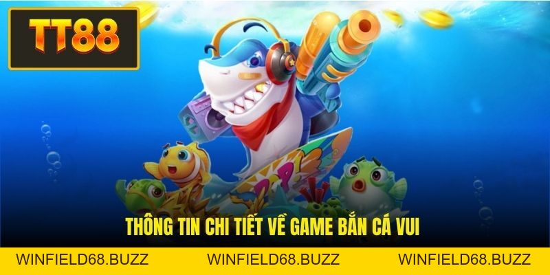Game Bắn Cá Vui - Trò Chơi Giải Trí Săn Thưởng Đỉnh Cao - WINFIELD68.BUZZ